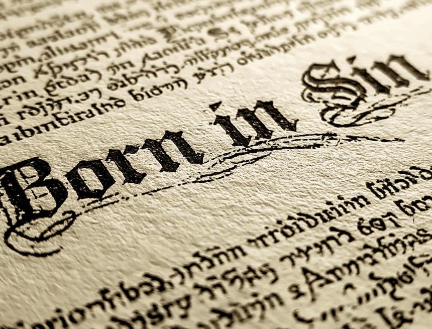 A Fallacious Premise: Born in Sin