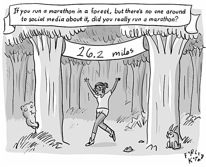 Image credit: Farley Katz – The New Yorker If you run a marathon in the forest